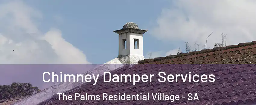  Chimney Damper Services The Palms Residential Village - SA