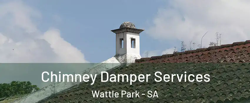  Chimney Damper Services Wattle Park - SA