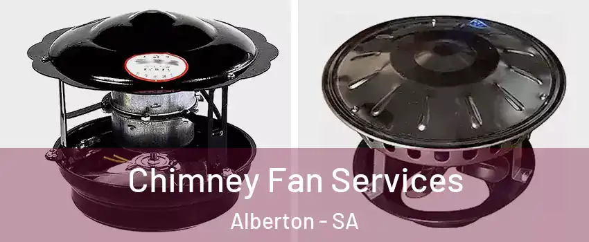 Chimney Fan Services Alberton - SA