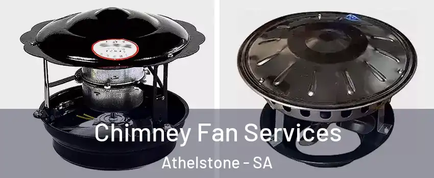 Chimney Fan Services Athelstone - SA
