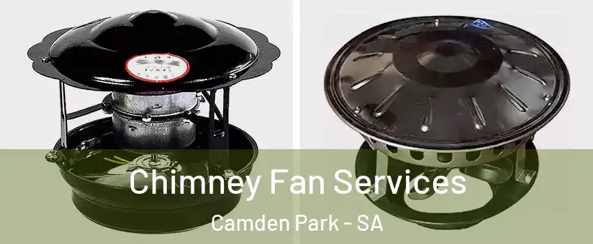 Chimney Fan Services Camden Park - SA