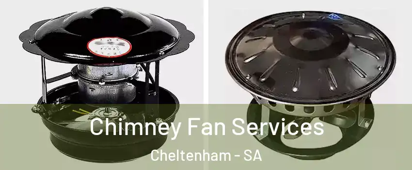 Chimney Fan Services Cheltenham - SA