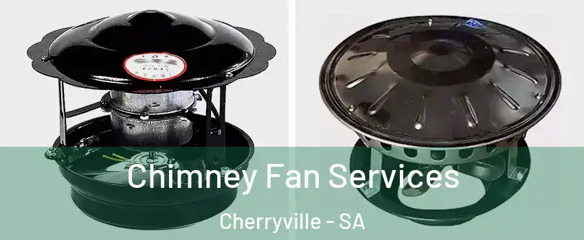 Chimney Fan Services Cherryville - SA
