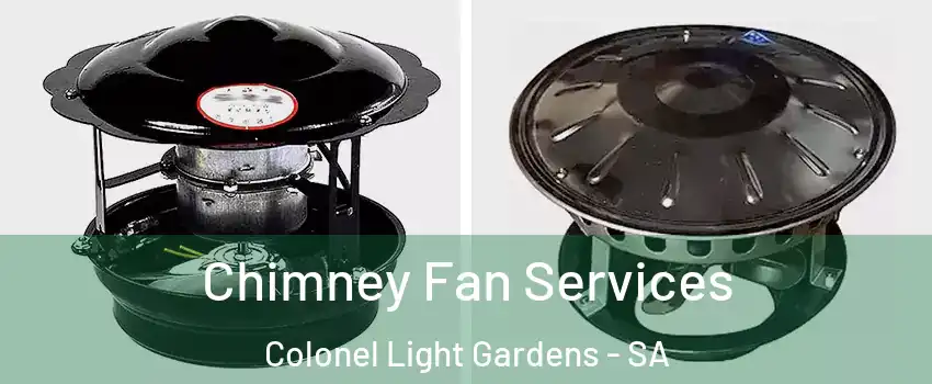 Chimney Fan Services Colonel Light Gardens - SA