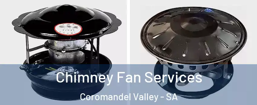 Chimney Fan Services Coromandel Valley - SA