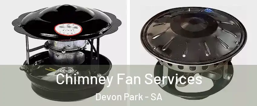 Chimney Fan Services Devon Park - SA