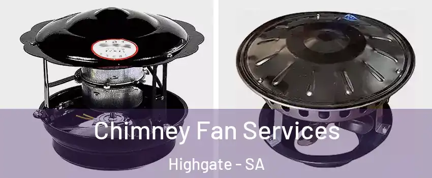 Chimney Fan Services Highgate - SA
