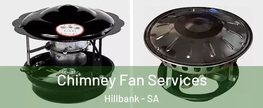 Chimney Fan Services Hillbank - SA
