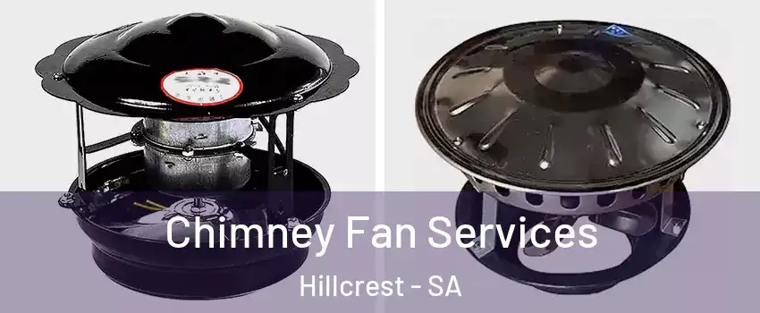 Chimney Fan Services Hillcrest - SA