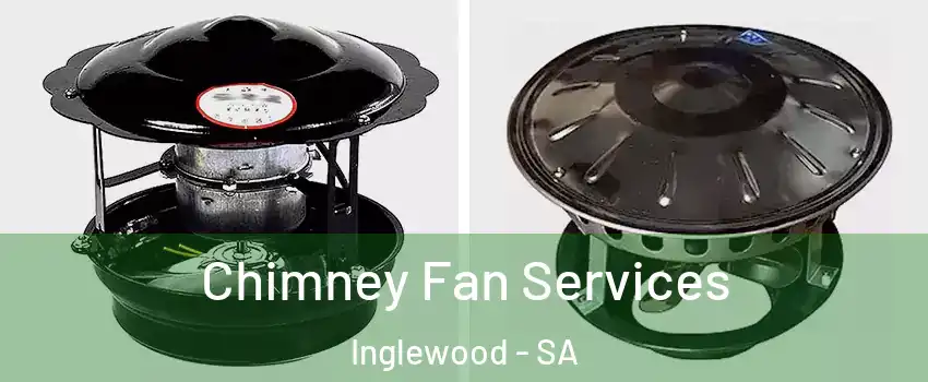  Chimney Fan Services Inglewood - SA