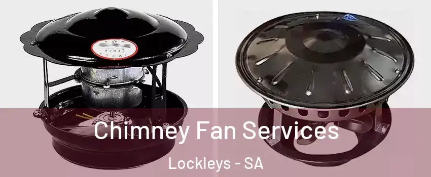  Chimney Fan Services Lockleys - SA