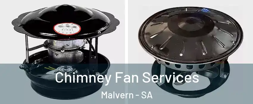  Chimney Fan Services Malvern - SA
