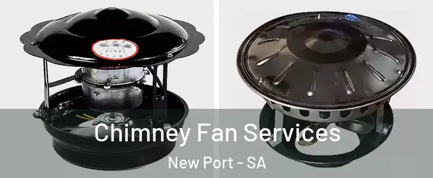  Chimney Fan Services New Port - SA