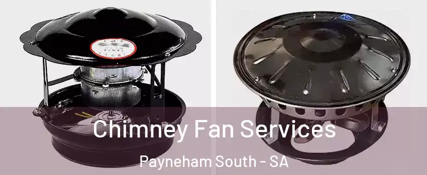  Chimney Fan Services Payneham South - SA