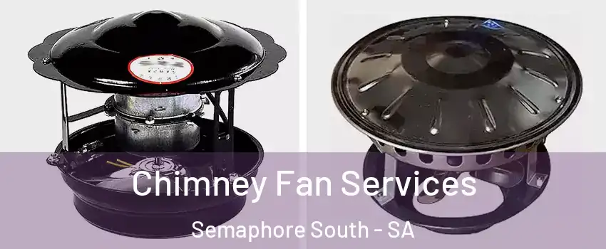  Chimney Fan Services Semaphore South - SA