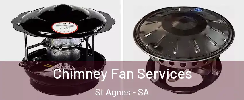  Chimney Fan Services St Agnes - SA