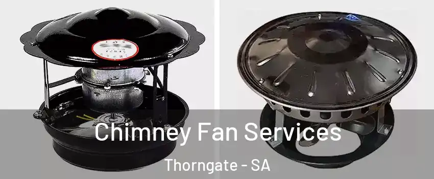  Chimney Fan Services Thorngate - SA