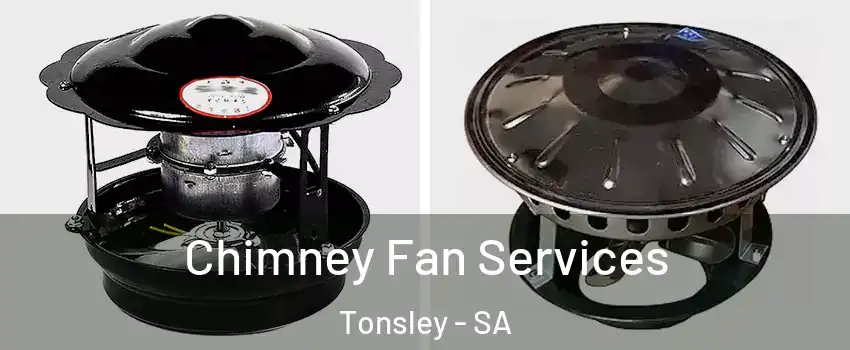  Chimney Fan Services Tonsley - SA