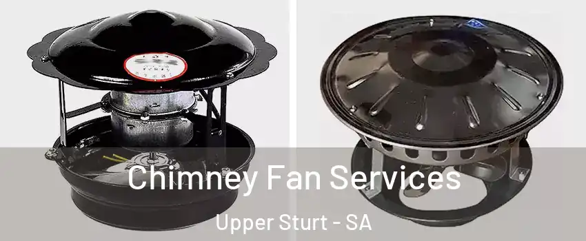  Chimney Fan Services Upper Sturt - SA