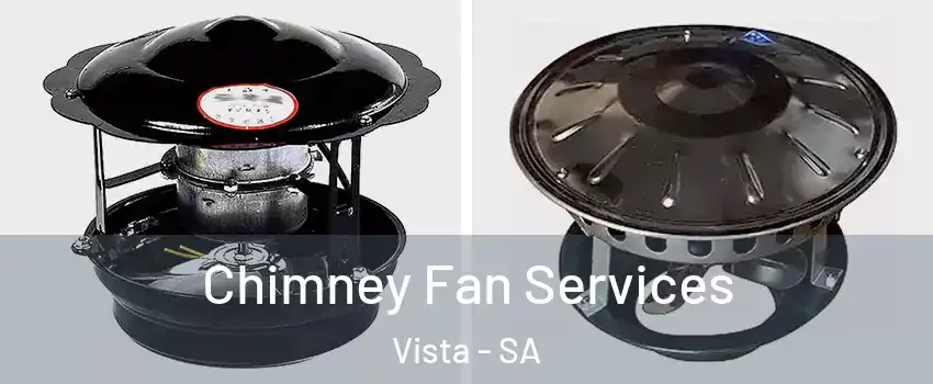  Chimney Fan Services Vista - SA