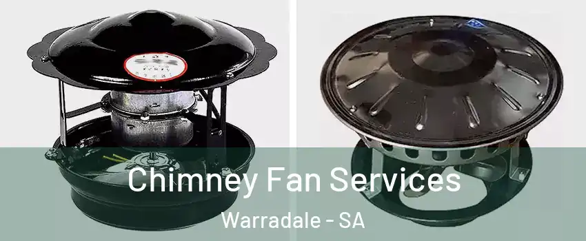  Chimney Fan Services Warradale - SA