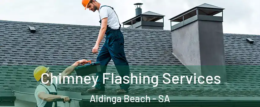 Chimney Flashing Services Aldinga Beach - SA