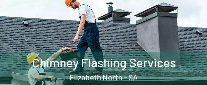 Chimney Flashing Services Elizabeth North - SA