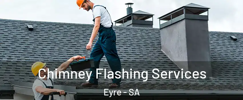 Chimney Flashing Services Eyre - SA