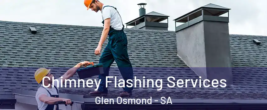Chimney Flashing Services Glen Osmond - SA
