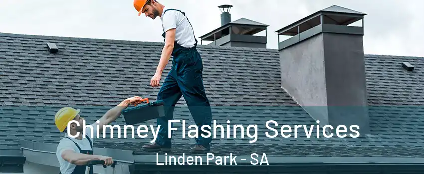  Chimney Flashing Services Linden Park - SA