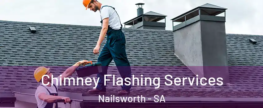  Chimney Flashing Services Nailsworth - SA