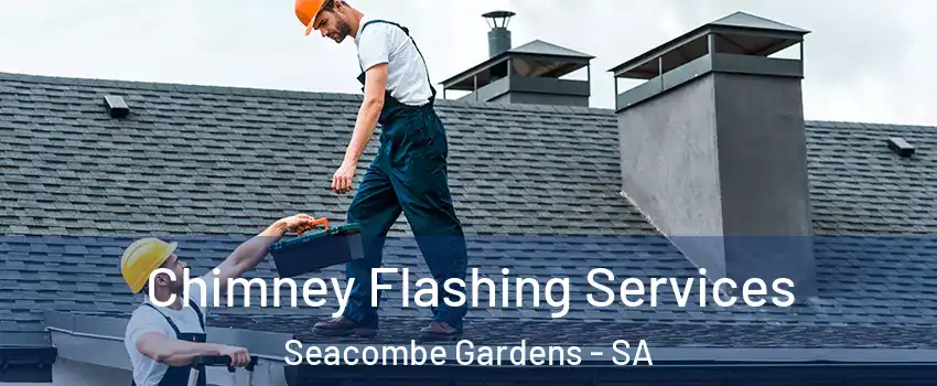 Chimney Flashing Services Seacombe Gardens - SA