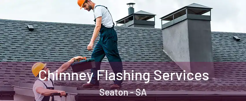  Chimney Flashing Services Seaton - SA