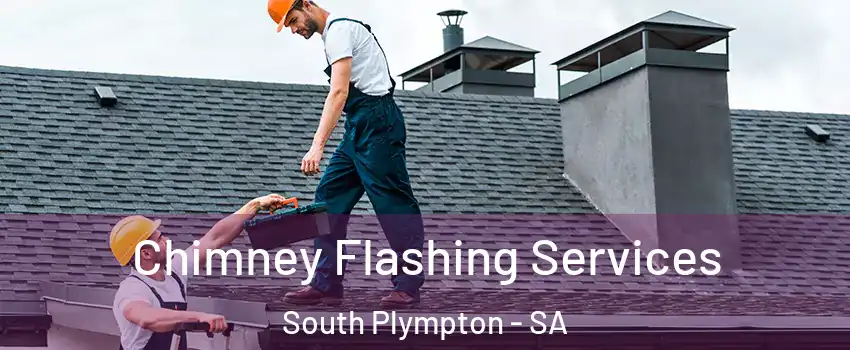 Chimney Flashing Services South Plympton - SA