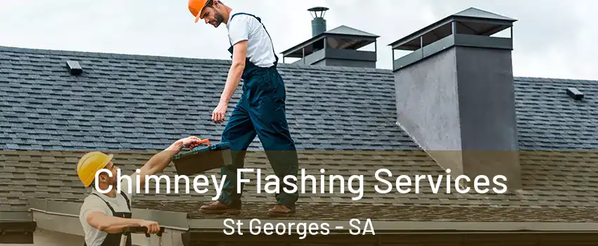  Chimney Flashing Services St Georges - SA