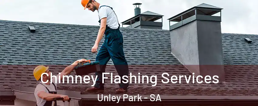  Chimney Flashing Services Unley Park - SA