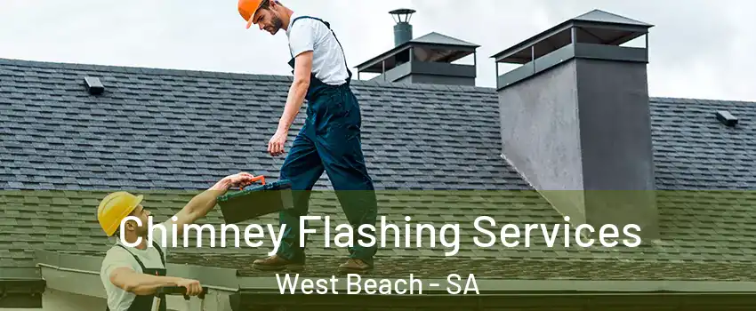  Chimney Flashing Services West Beach - SA
