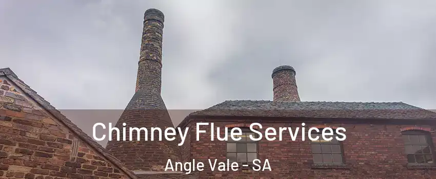Chimney Flue Services Angle Vale - SA