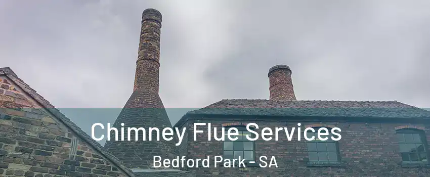  Chimney Flue Services Bedford Park - SA
