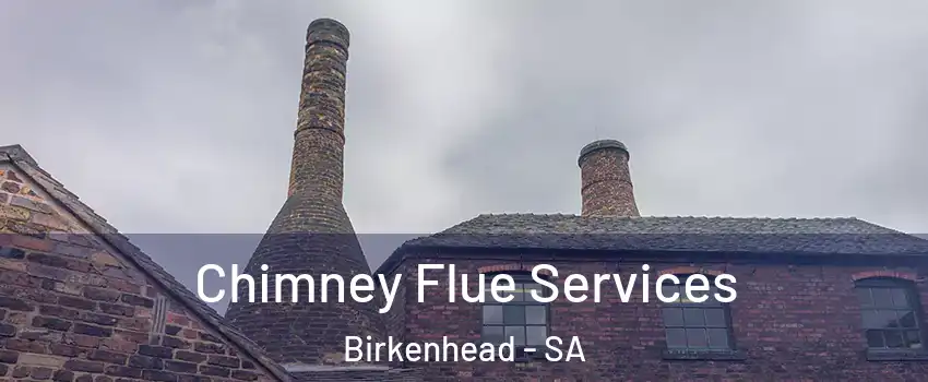 Chimney Flue Services Birkenhead - SA