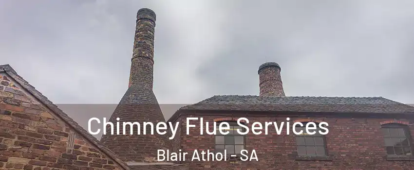 Chimney Flue Services Blair Athol - SA