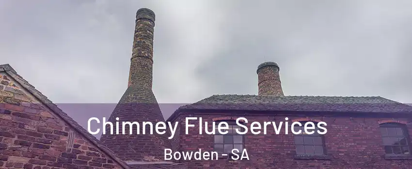 Chimney Flue Services Bowden - SA