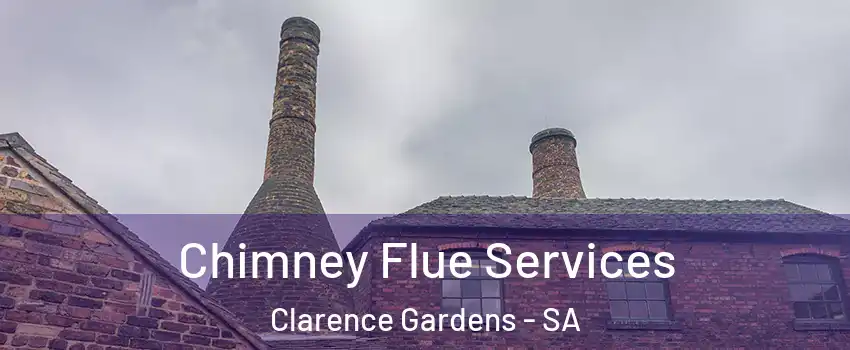 Chimney Flue Services Clarence Gardens - SA