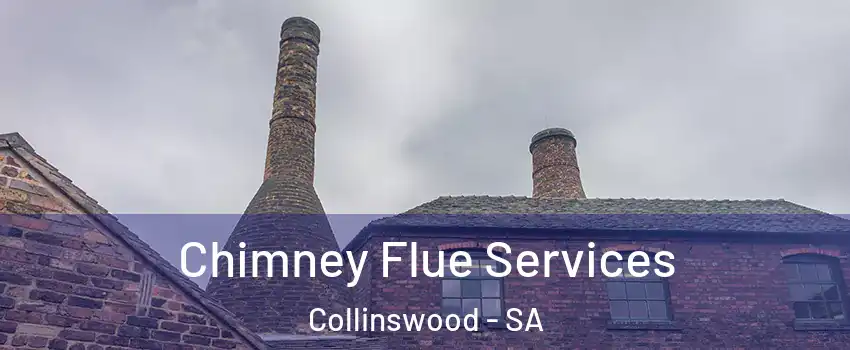Chimney Flue Services Collinswood - SA