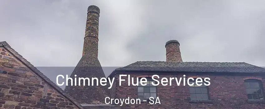 Chimney Flue Services Croydon - SA