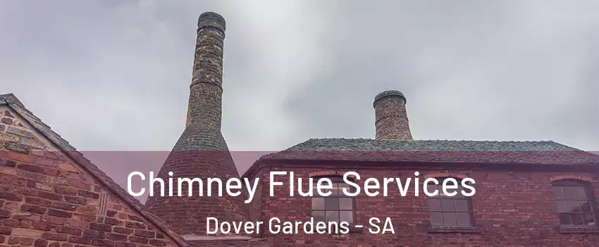 Chimney Flue Services Dover Gardens - SA
