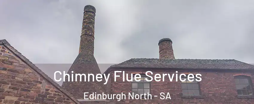 Chimney Flue Services Edinburgh North - SA