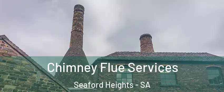 Chimney Flue Services Seaford Heights - SA