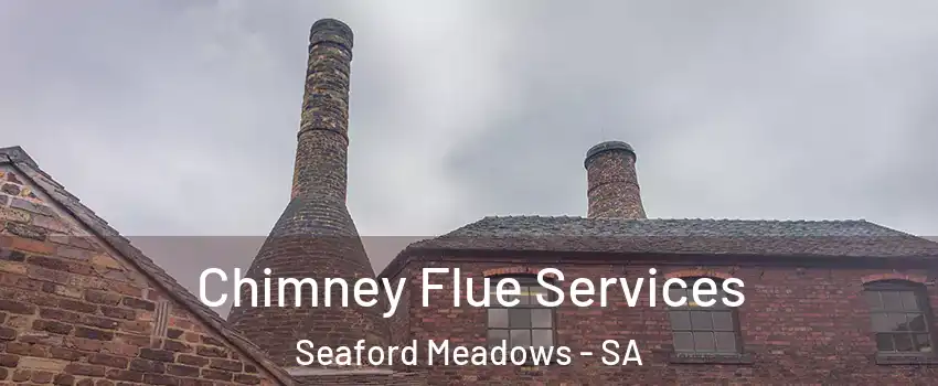  Chimney Flue Services Seaford Meadows - SA
