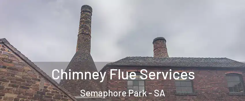  Chimney Flue Services Semaphore Park - SA